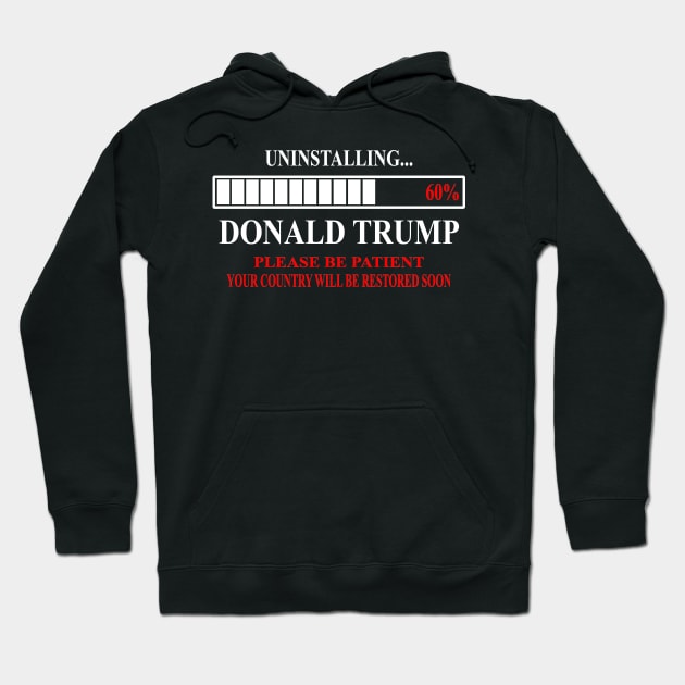 Funny anti Donald Trump 2020 Uninstalling Trump 60% Hoodie by NTeez01